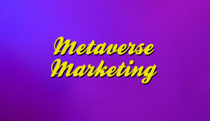 Metaverse Marketing